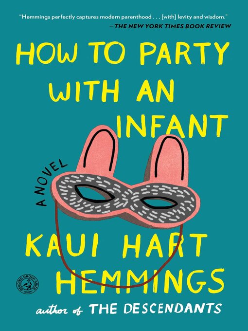 Title details for How to Party with an Infant by Kaui Hart Hemmings - Available